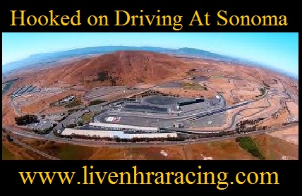Hooked on Driving At Sonoma