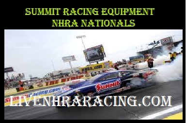 Summit Racing Equipment Nhra Nationals